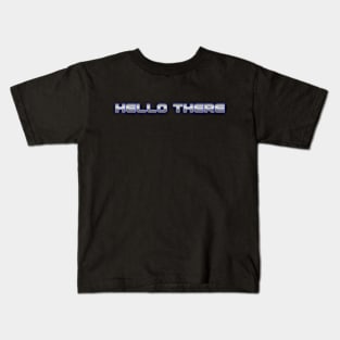 Hello There Kids T-Shirt